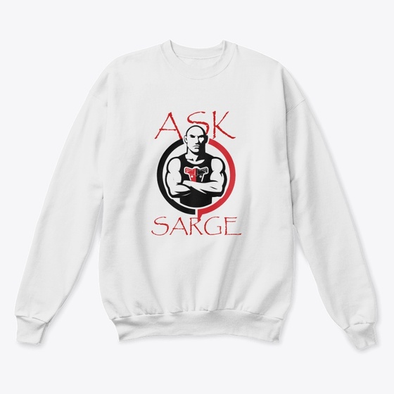 Ask Sarge Sweatshirt